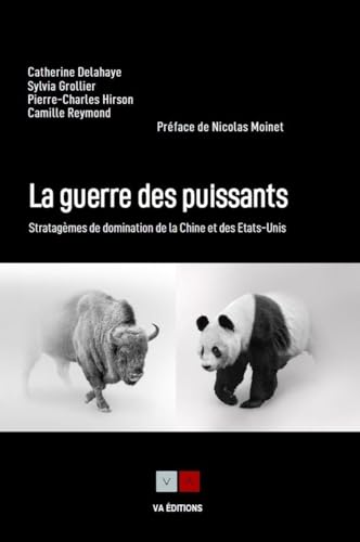 La guerre des puissants: Stratagèmes de domination de la Chine et des Etats-Unis von VA