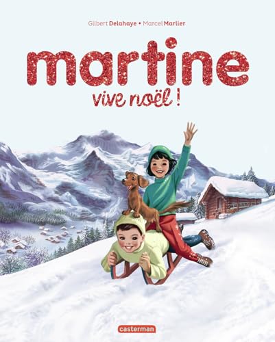 Martine, les éditions spéciales - Vive Noël !: Nouvelle édition Martine, les éditions spéciales - Vive Noël !: Nouvelle édition von CASTERMAN