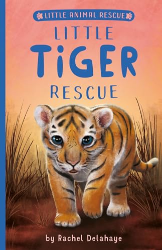 Little Tiger Rescue (Little Animal Rescue) von Tiger Tales