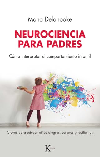 Neurociencia para padres: Cómo interpretar el comportamiento infantil (Psicología) von KAIRÓS