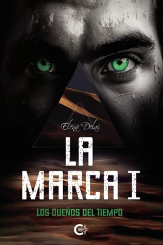 LA MARCA I: Los Dueños del Tiempo von Caligrama