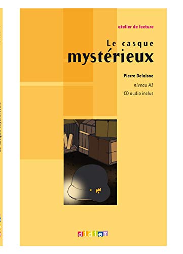 Atelier de lecture - A2: Le casque mystérieux - Lektüre mit beiliegender CD von Didier