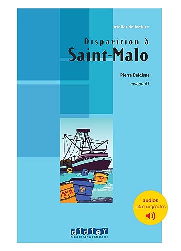 Atelier de lecture - Disparition à Saint Malo - Niv. A1 - Livre + audios téléchargeables: Niveau A1 von DIDIER