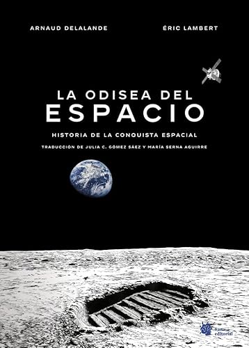 La odisea del espacio. Historia de la conquista espacial (Bromelia, Band 28) von Liana Editorial