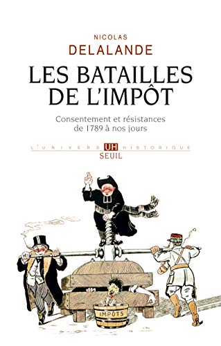 Les Batailles de l'impôt: Consentement et résistances de 1789 à nos jours von Seuil