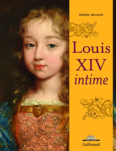 Louis XIV intime von GALLIMARD