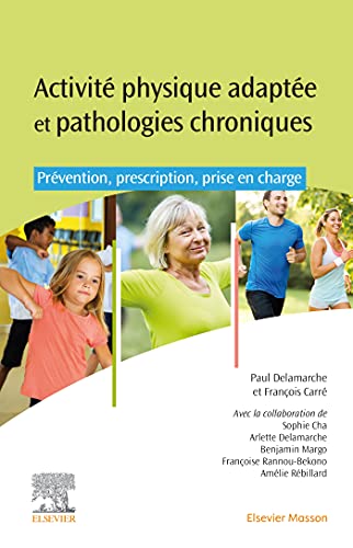 Activités physiques adaptées et pathologies chroniques: Prévention, prescription, prise en charge von MASSON