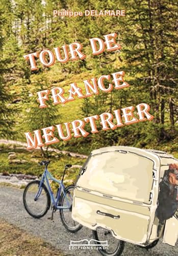 TOUR DE FRANCE MEURTRIER von EDITIONS JKDC