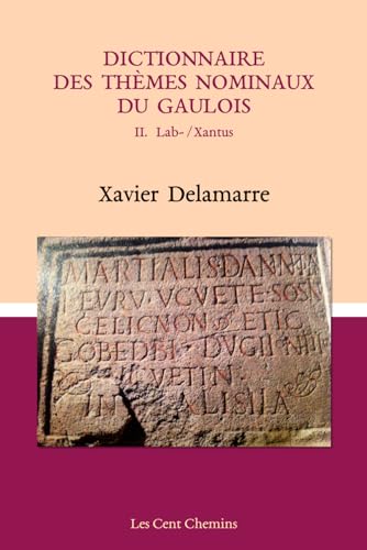 Dictionnaire des thèmes nominaux du gaulois: II. Lab-/Xantus von Les Cent Chemins