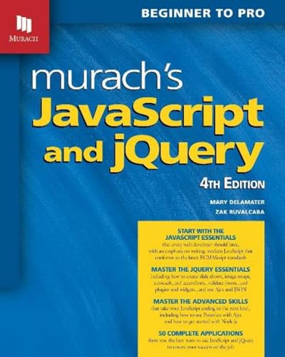 Murach's Javascript and Jquery: Beginner to Pro von Mike Murach and Associates, Inc.