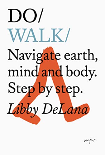 Do Walk: Navigate Earth, Mind and Body. Step by Step.