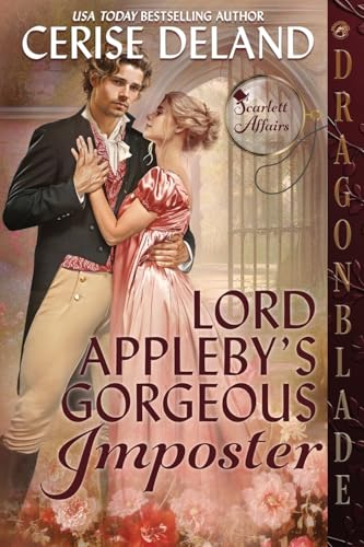Lord Appleby's Gorgeous Imposter (Scarlett Affairs, Band 3) von Dragonblade Publishing, Inc.