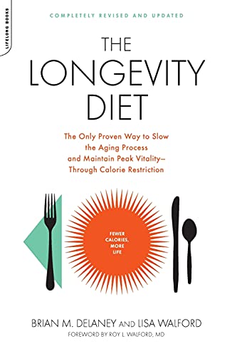The Longevity Diet: The Only Proven Way to Slow the Aging Process and Maintain Peak Vitality Through Caloric Restriction: The Only Proven Way to Slow ... Peak Vitality--Through Calorie Restriction von Da Capo Lifelong Books