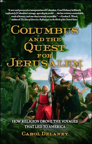 Columbus and the Quest for Jerusalem: How Religion Drove the Voyages that Led to America