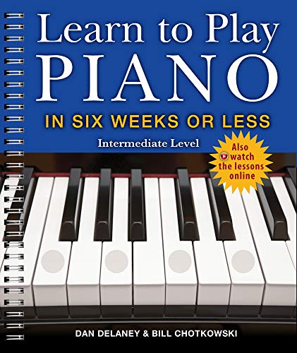 Learn to Play Piano in Six Weeks or Less: Intermediate Level (Learn to Play Piano, 2) von Union Square & Co.