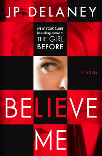 Believe Me: A Novel