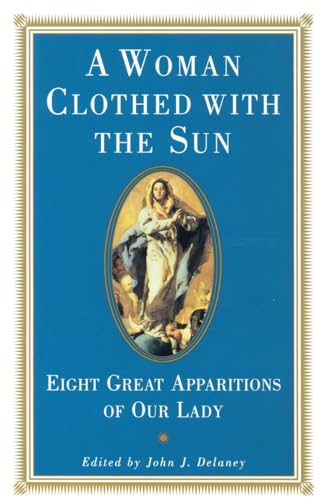 A Woman Clothed with the Sun: Eight Great Apparitions of Our Lady (Image Book S.)