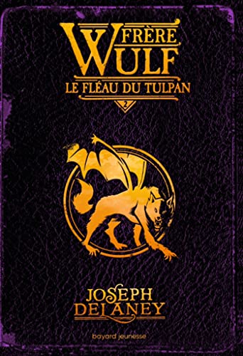 Frère Wulf, Tome 02: Le fléau du Tulpan Frère Wulf, Tome 02: Le fléau du Tulpan