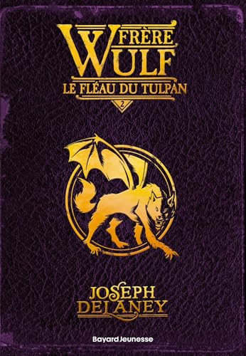 Frère Wulf, Tome 02: Le fléau du Tulpan Frère Wulf, Tome 02: Le fléau du Tulpan von BAYARD JEUNESSE