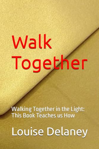 Walk Together: Walking Together in the Light: This Book Teaches us How (The Golden Envelope Book Series, Band 3) von AMU Publishing