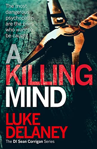 A Killing Mind: A British detective serial killer crime thriller series that will keep you up all night (DI Sean Corrigan)