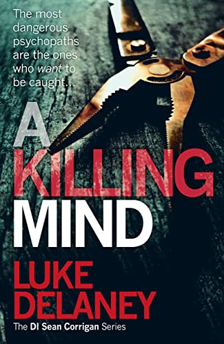 A Killing Mind: A British detective serial killer crime thriller series that will keep you up all night (DI Sean Corrigan)