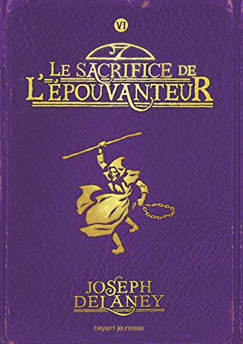 Wardstone Chronicles 6/Le Sacrifice De L'Epouvanteur: Le sacrifice de l'Épouvanteur
