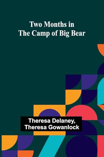 Two Months in the Camp of Big Bear von Alpha Edition
