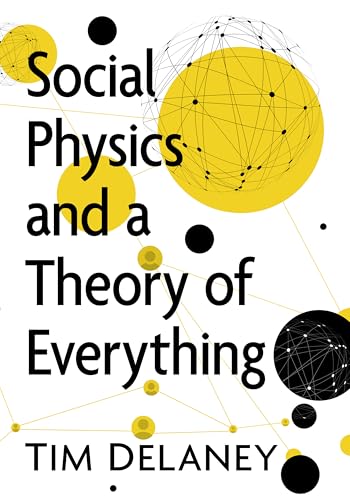 Social Physics and a Theory of Everything von McFarland & Co Inc