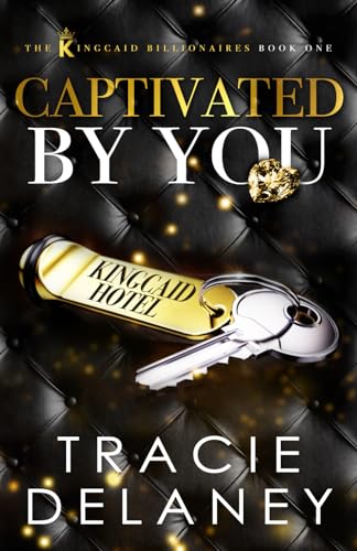 Captivated By You: A One-Night Stand Billionaire Romance (The Kingcaid Billionaires, Band 1)