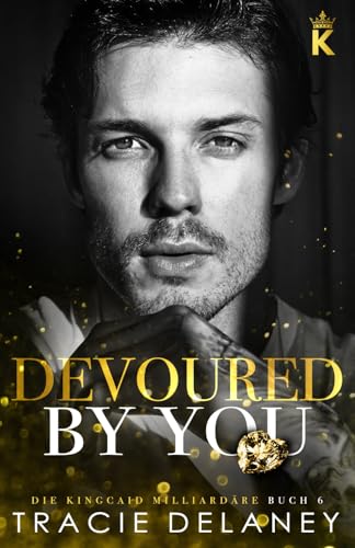 Devoured By You (Die Kingcaid Milliardäre, Band 6) von Independently published