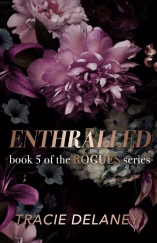 Enthralled: A Redemption Billionaire Romance (The ROGUES Billionaire Series, Band 5)