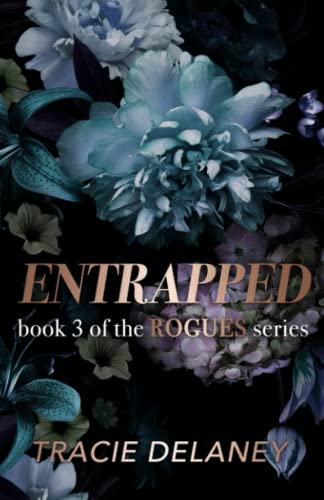 Entrapped: An Enemies to Lovers Billionaire Romance (The ROGUES Billionaire Series, Band 3)