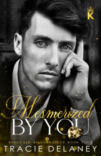 Mesmerized By You: An Enemies to Lovers Billionaire Romance Mesmerized By You: An Enemies to Lovers Billionaire Romance