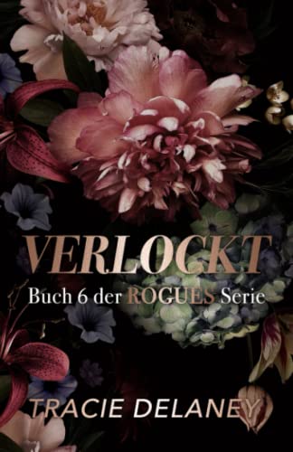 Verlockt: ein Milliardär-Liebesroman (Die ROGUES-Milliardärs-Serie) Verlockt: ein Milliardär-Liebesroman (Die ROGUES-Milliardärs-Serie) von Independently published