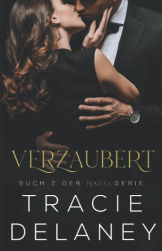 Verzaubert: Buch 2 der ROGUES serie (Die ROGUES-Milliardärs-Serie)