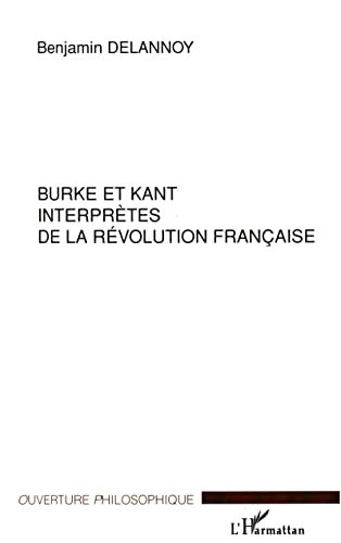 Burke et Kant interprètes de la révolution française von L'HARMATTAN