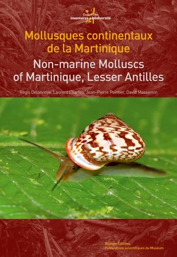 MOLLUSQUES CONTINENTAUX DE LA MARTINIQUE / NON-MARINE MOLLUSCS OF MARTINIQUE, LE von BIOTOPE
