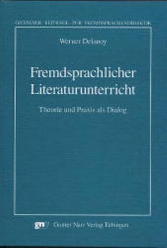Fremdsprachlicher Literaturunterricht. Theorie und Praxis als Dialog (Giessener Beiträge zur Fremdsprachendidaktik) von Narr Francke Attempto