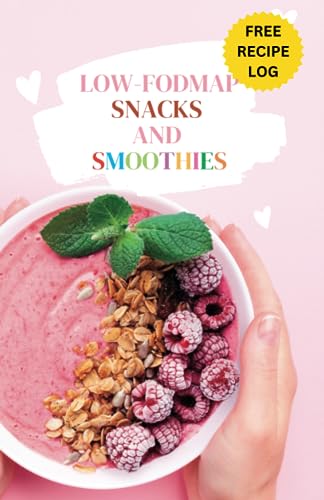 Low-FODMAP Snacks and Smoothies: 20 satisfying creamy mix and savory nibbles to relieve symptoms of IBS and other related digestive disorders (Low-FODMAP Mastery Kitchen) von Independently published