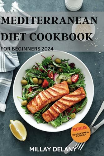 Mediterranean Diet Cookbook for Beginners 2024: 30 Authentic, Healthy and Mouthwatering Greek Cuisines with Easy-to-follow Recipes to Refresh your ... Longevity (Millay's Cooking Masterpieces) von Independently published
