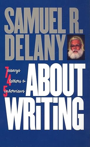 About Writing: Seven Essays, Four Letters, and Five Interviews: Seven Essays, Four Letters, & Five Interviews