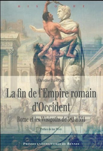 FIN DE L EMPIRE ROMAIN D OCCIDENT: Rome et les Wisigoths de 382 à 531