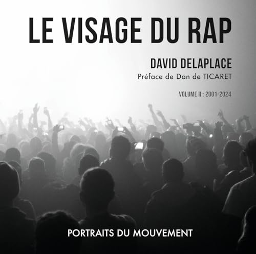 Le visage du rap 2024 - volume 2: Volume II : 2001 - 2020 Le visage du rap 2024 - volume 2: Volume II : 2001 - 2020 von VILO