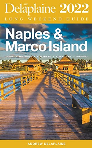 Naples & Marco Island - The Delaplaine 2022 Long Weekend Guide von Gramercy Park Press