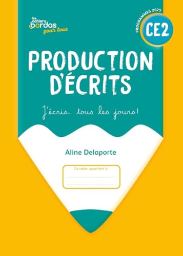 Cahiers Bordas pour tous - Production d'écrits CE2 - 2025 - Cahier - élève: Cahier de l'élève Cahiers Bordas pour tous - Production d'écrits CE2 - 2025 - Cahier - élève: Cahier de l'élève von BORDAS
