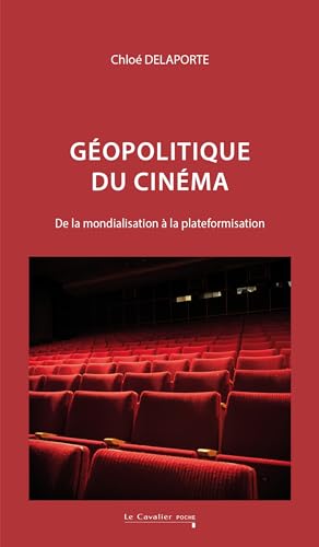 Géopolitique du cinéma: De la mondialisation à la plateformisation von CAVALIER BLEU