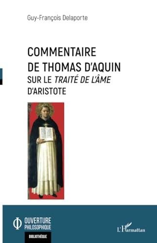 Commentaire de Thomas d'Aquin: Sur le Traité de l'âme d'Aristote von Editions L'Harmattan