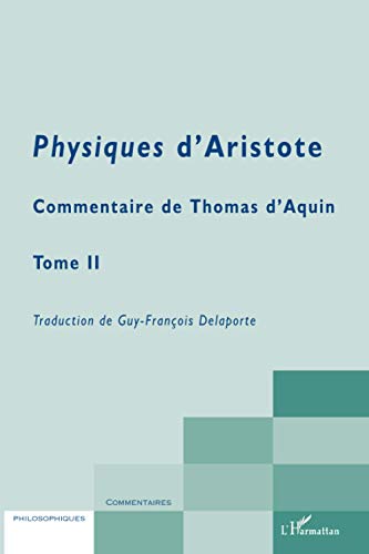 Physiques d'Aristote: Commentaire de Thomas d'Aquin Tome 2 von L'HARMATTAN