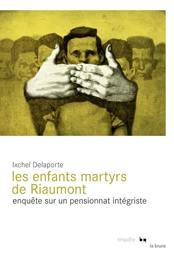 Les enfants martyrs de Riaumont: Enquête sur un pensionnat intégriste von ROUERGUE